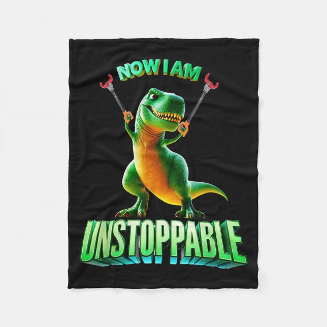 Now I Am Unstoppable Funny T-rex Tyrannosaurus Din Fleecedecke (Vorderseite)