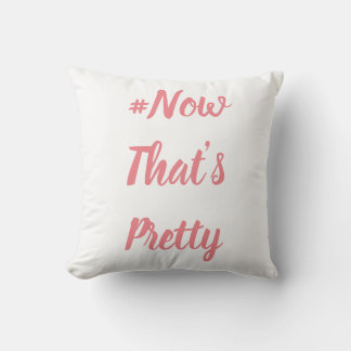 #NowThat's Pretty coussin