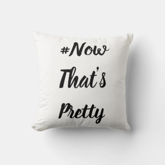 #NowThat's Pretty coussin