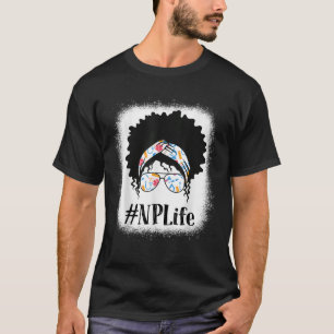 NP Nurse Practitioner Black Afro Messy Bun African T-Shirt