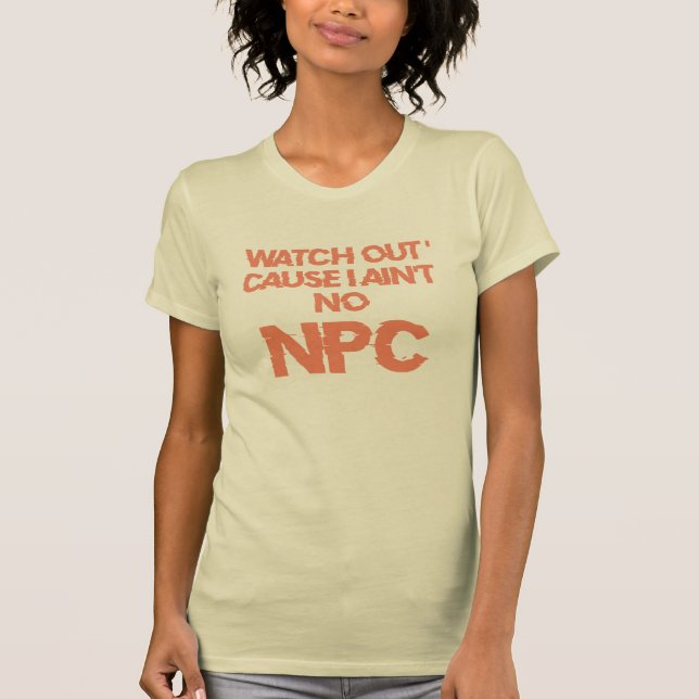 NPC - Warnung - Frauen, die keine Spielfigur sind T-Shirt (Vorderseite)