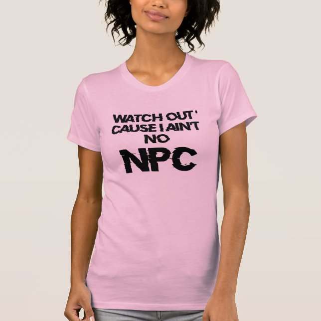 NPC - Warnung - Frauen, die keine Spielfigur sind T-Shirt (Vorderseite)