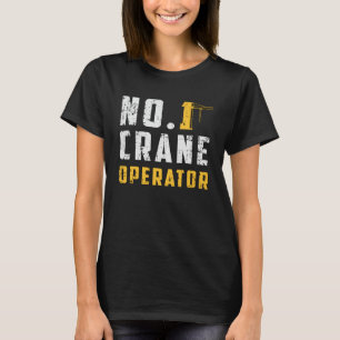 Nr. 1 Werkstätten für den Kranbetrieb T-Shirt