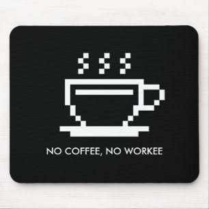 Nr. coffee no workee funny office humor gift mousepad
