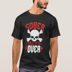 Nüchtern bis es vorbei ist Genesungsbewusstsein Nü T-Shirt
