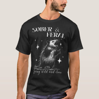 Nüchtern und wild lustiges Nüchternheitsopossum T-Shirt