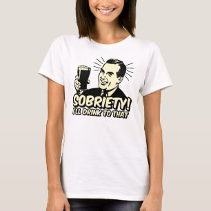 Nüchternheit I trinkt zu der T-Shirt