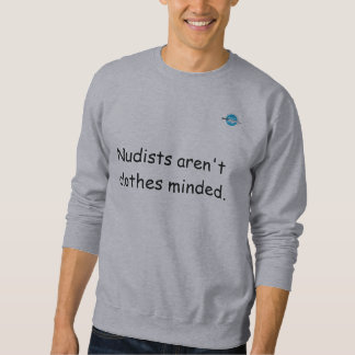 Nudisten sind kein Kleidungskleid Minded Sweatshir Sweatshirt