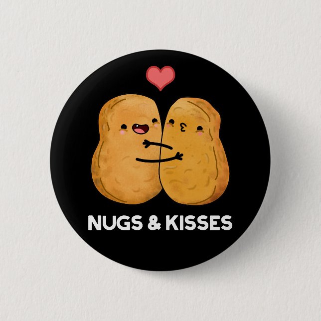 Nugs and Kisses Funny Chicken Nugget Pun Dark BG Button (Vorderseite)