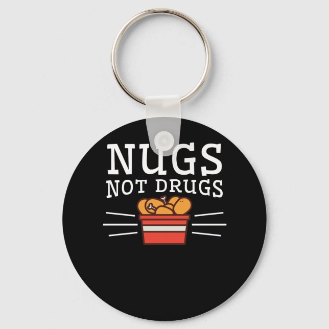 Nugs Not Drugs Chicken Nuggets Lover Schlüsselanhänger (Vorderseite)