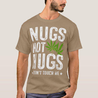 Nugs Not Hugs ne me touche pas T-Shirt