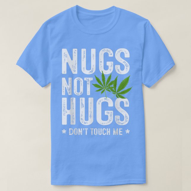 Nugs Not Hugs Touch mich nicht T - Shirt (Design vorne)