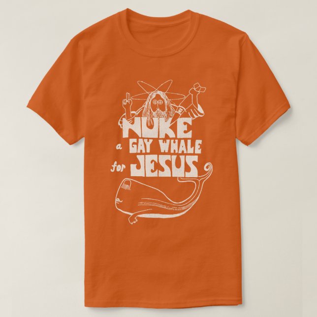 Nuke a Gay Whale für Jesus 80er soziale Fürsprache T-Shirt (Design vorne)