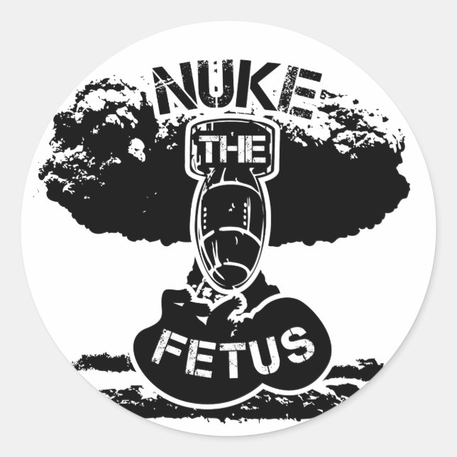 Nuke der Fetus Runder Aufkleber (Vorderseite)