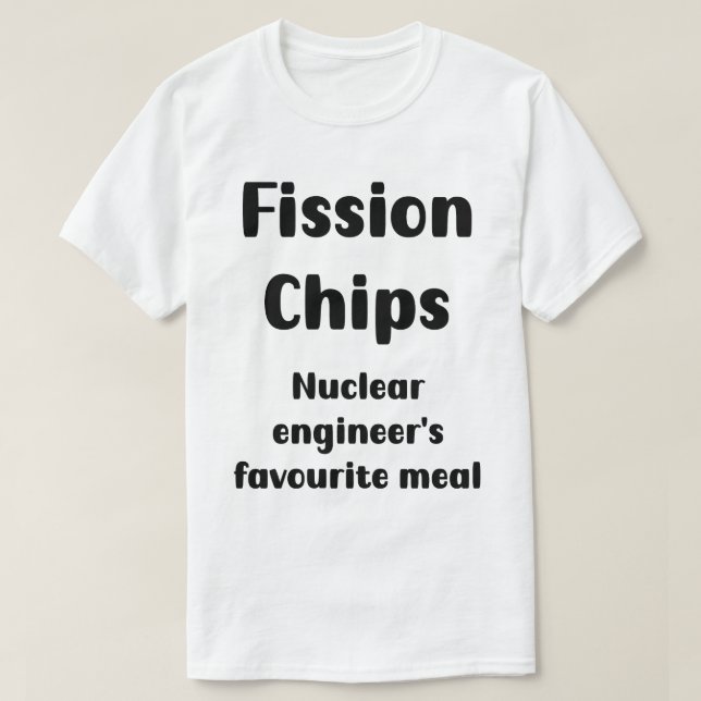 Nuklear Engineer Joke T-Shirt (Design vorne)
