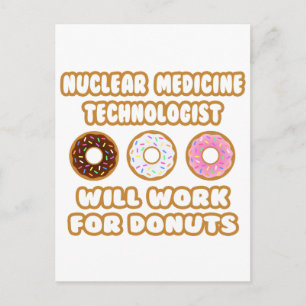 Nuklear Med Tech .. Wird für Donuts arbeiten Postkarte