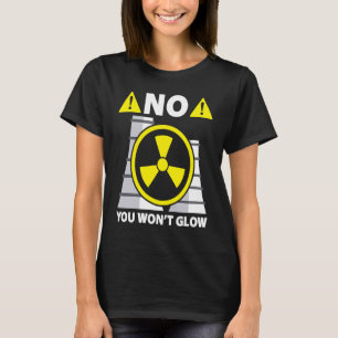 Nukleare Ingenieure Studierende Nukleare Technik T-Shirt
