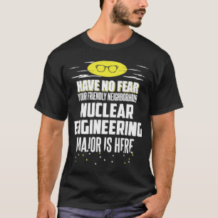 Nukleare Maschinenbauunternehmen haben keine Angst T-Shirt