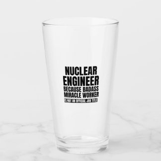 Nuklearer Ingenieur, weil der Badass-Wunderarbeite Glas