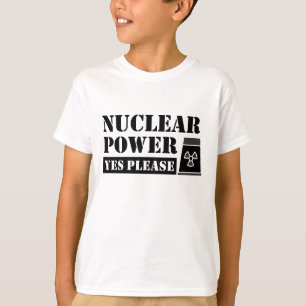 Nuklearer Power Ja Bitte Erklärung T-Shirt