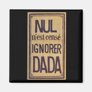 Nul n'est censé ignorer Dada! Magnet