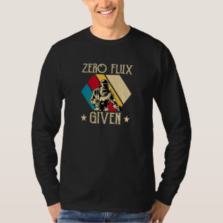 Null Fluss Gegeben   Schweißen T-Shirt