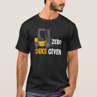 Null Gabeln gegeben Lagerstaplerfahrer 1 T-Shirt