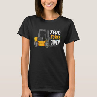 Null Gabeln gegeben Lagerstaplerfahrer T-Shirt