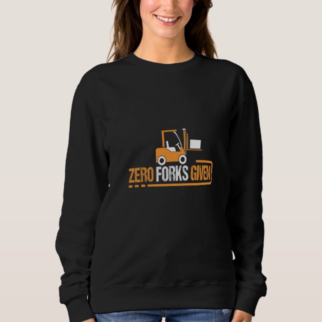 Null Gabelstapler für Gabelstapler Sweatshirt (Vorderseite)