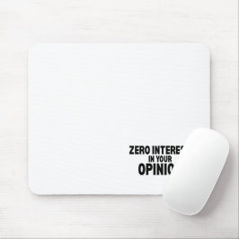 Null Interesse an Ihrer Meinung Minimalist Mousepad