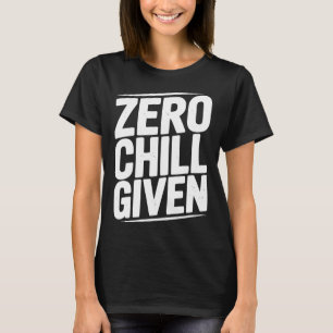 Null Kühle gegeben Lustige Sarkastische Humor Zita T-Shirt