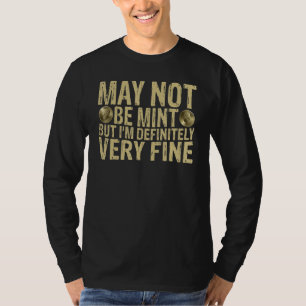 Numismatiker, ich bin definitiv sehr fein Coin Col T-Shirt