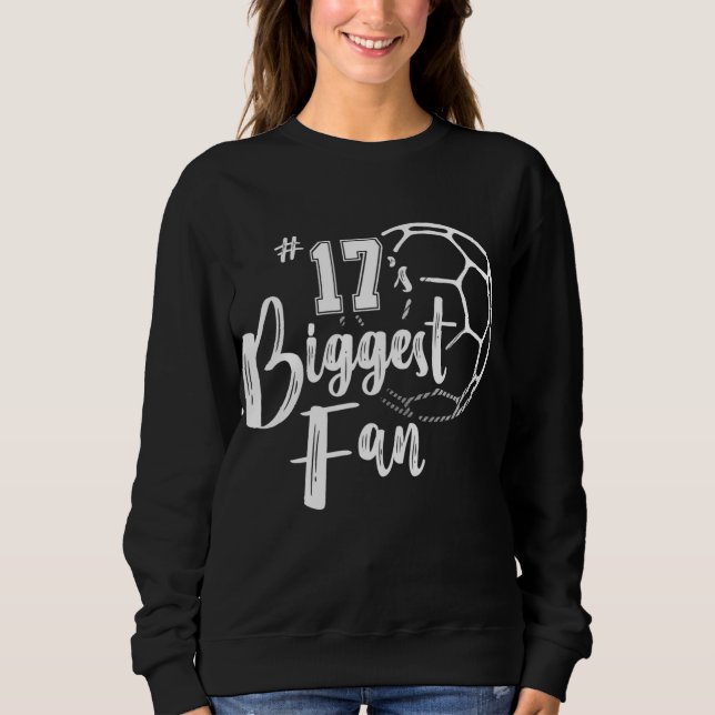 Nummer 17's größter Fan Soccer Player Mama Vater F Sweatshirt (Vorderseite)