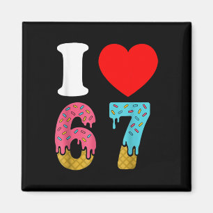 Nummer 67 Ich liebe sechs sieben Clic 6 7 67 Meme  Magnet