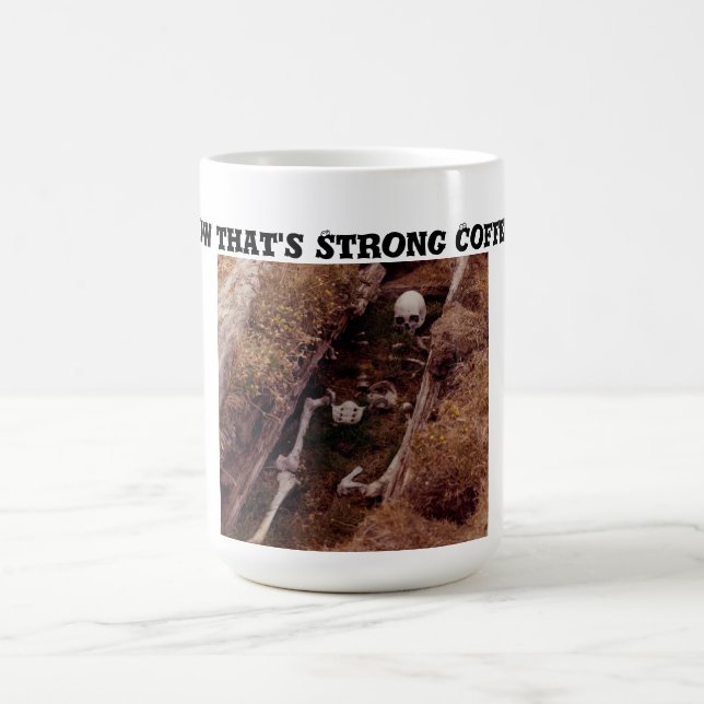 Nun, das ist der starke Kaffee! Skeleton Grave Fot Kaffeetasse (Mittel)