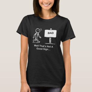 Nun, das ist kein gutes signiertes lustiges Strich T-Shirt