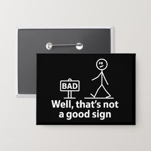 Nun, das ist kein gutes Zeichen Lustiges Meme Button