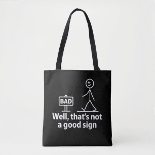 Nun, das ist kein gutes Zeichen Lustiges Meme Tasche