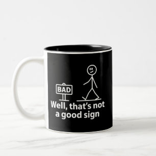 Nun, das ist kein gutes Zeichen Lustiges Meme Zweifarbige Tasse