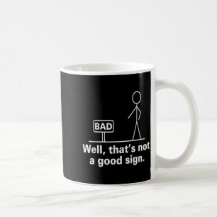 Nun, das ist kein gutes Zeichen - Retro Humor Teen Kaffeetasse