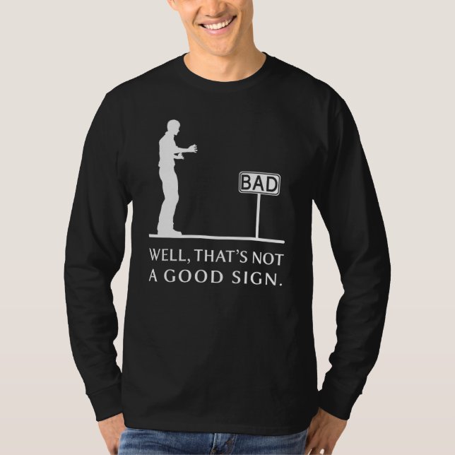 Nun, das ist kein gutes Zeichen Retro-Spaß sarkast T-Shirt (Vorderseite)