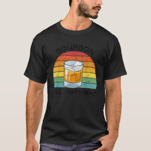 Nun, das ist Neat Bourbon Whiskey Drinker Geschenk T-Shirt