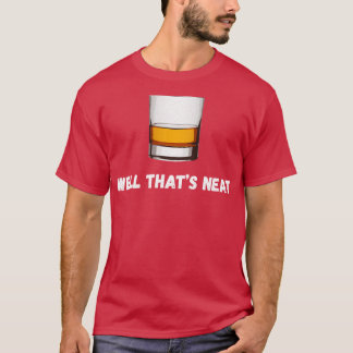 Nun, das ist toll, Scotch und Bourbon I T-Shirt