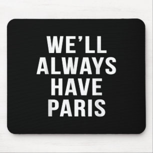 Nun haben immer Paris Niedliche Sprichwort Funny M Mousepad