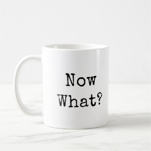 Nun, was? In einfachem modernen Schriftart Kaffeetasse