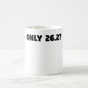 Nur 26,2 Meilen ultra Marathon- Kaffeetasse