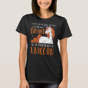 Nur 2 der Welt ist Ingwer, also bin ich praktisch T-Shirt