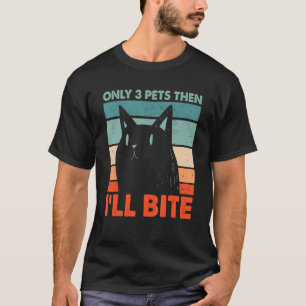 Nur 3 Haustiere dann werde ich beißen Katzen Redew T-Shirt