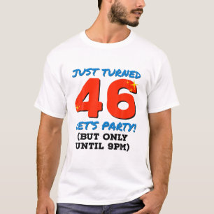 Nur 46 Party gedreht bis 21 Uhr Sonntag 46. Geburt T-Shirt