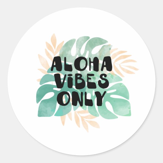 Nur Aloha vibes Runder Aufkleber (Vorderseite)